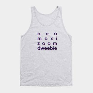 Neo maxie zoom dweebie Tank Top